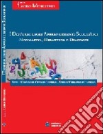 I disturbi degli apprendimenti scolastici. Normativa, didattica e diagnosi. Atti 1° Convegno città di Livorno studio verbavoglio Livorno libro