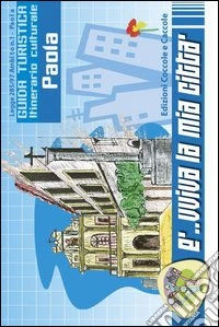 Paola. Guida turistica. Itinerario culturale libro