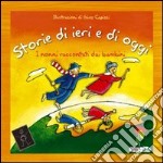 Storie di ieri e di oggi-Domenica a casa dei nonni. I nonni raccontati dai bambini libro