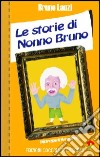 Le storie di nonno Bruno libro