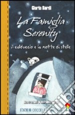 La famiglia Serenity. Il calduccio e la notte di stelle libro