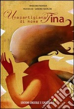 Una Partigiana di nome Tina libro