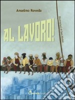 Al lavoro! libro