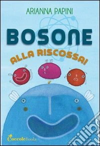 Bosone alla riscossa