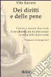 Dei diritti e delle pene. Carcere e società: due secoli di un dibattito che ha attraversato la storia delle democrazie libro