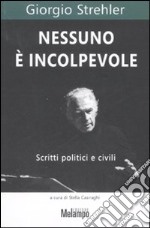 Nessuno è incolpevole. Scritti politici e civili libro