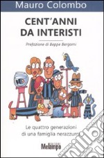 Cent'anni da interisti. Le quattro generazioni di una famiglia nerazzurra libro