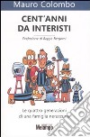 Cent'anni da interisti. Le quattro generazioni di una famiglia nerazzurra libro