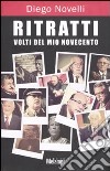 Ritratti. Volti del mio Novecento libro