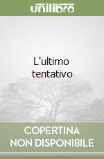 L'ultimo tentativo