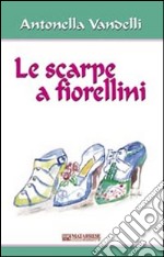 Le scarpe e fiorellini libro