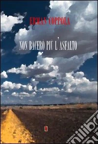 Non bacerò più l'asfalto libro