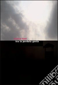 Tra la perduta gente