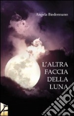 L'altra faccia della luna libro