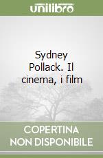 Sydney Pollack. Il cinema, i film