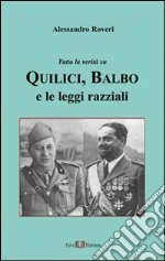 Tutta la verità su Quilici, Balbo e le leggi razziali