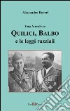 Tutta la verità su Quilici, Balbo e le leggi razziali libro di Roveri Alessandro