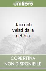 Racconti velati dalla nebbia libro