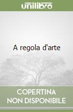 A regola d'arte libro