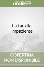 La farfalla impaziente libro