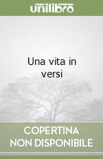 Una vita in versi libro