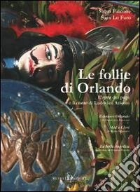 Le follie d'Orlando. L'opera dei Pupi e il cunto di Ludovico Ariosto
