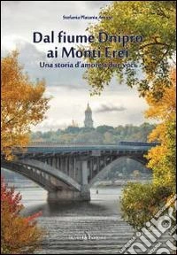 Dal fiume Dnipro ai Monti Erei. Una storia d'amore a due voci libro