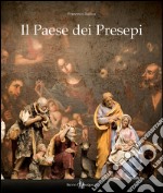 Il paese dei presepi. Ediz. illustrata libro