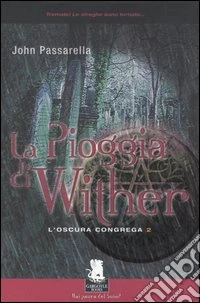 La pioggia di Wither. L'oscura congrega. Vol. 2 libro