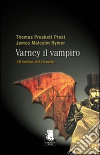 All'ombra del Vesuvio. Varney il vampiro. Vol. 3 libro