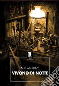 Vivono di notte