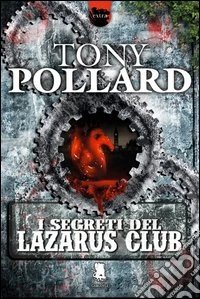 I segreti del Lazarus Club libro