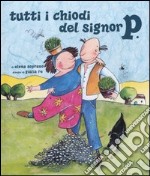 Tutti i chiodi del signor P. libro