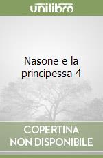 Nasone e la principessa 4 libro