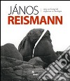 Jànos Reismann 1959. Un fotografo ungherese in Sardegna. Ediz. illustrata libro