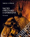 Sacro e profano in Sardegna. Il carnevale. La Settimana Santa. Ediz. illustrata libro di Folchetti Maria Carmela