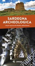 Sardegna archeologica. I siti più importanti dal Neolitico all'Età Romana libro