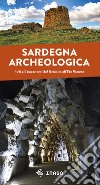 Sardegna archeologica. I siti più importanti dal Neolitico all'Età Romana libro