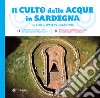 Il culto della acque in Sardegna-The cult of waters in Sardinia. Ediz. bilingue libro