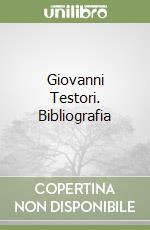 Giovanni Testori. Bibliografia libro