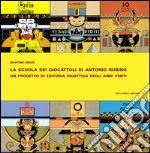 La scuola dei giocattoli di Antonio Rubino. Un progetto di editoria didattica degli anni venti libro