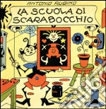 La scuola di Scarabocchio. Ediz. illustrata libro