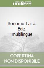 Bonomo Faita. Ediz. multilingue libro
