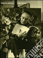 Renato Birolli. Biblioteca libro