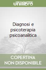 Diagnosi e psicoterapia psicoanalitica libro