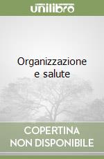 Organizzazione e salute libro