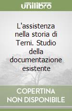 L'assistenza nella storia di Terni. Studio della documentazione esistente libro