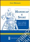 Handicap e sport. Tecnica e medicina sportiva per atleti diversamente abili libro