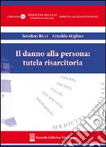 Il danno alla persona: tutela risarcitoria