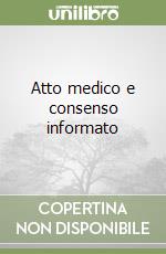 Atto medico e consenso informato